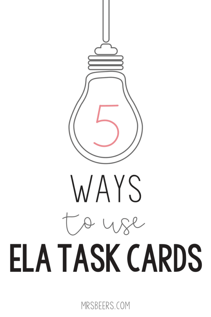 5 Ways to Use ELA Task Cards in Your Classroom TOMORROW!