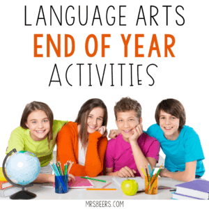 ELA activities for the end of the school year