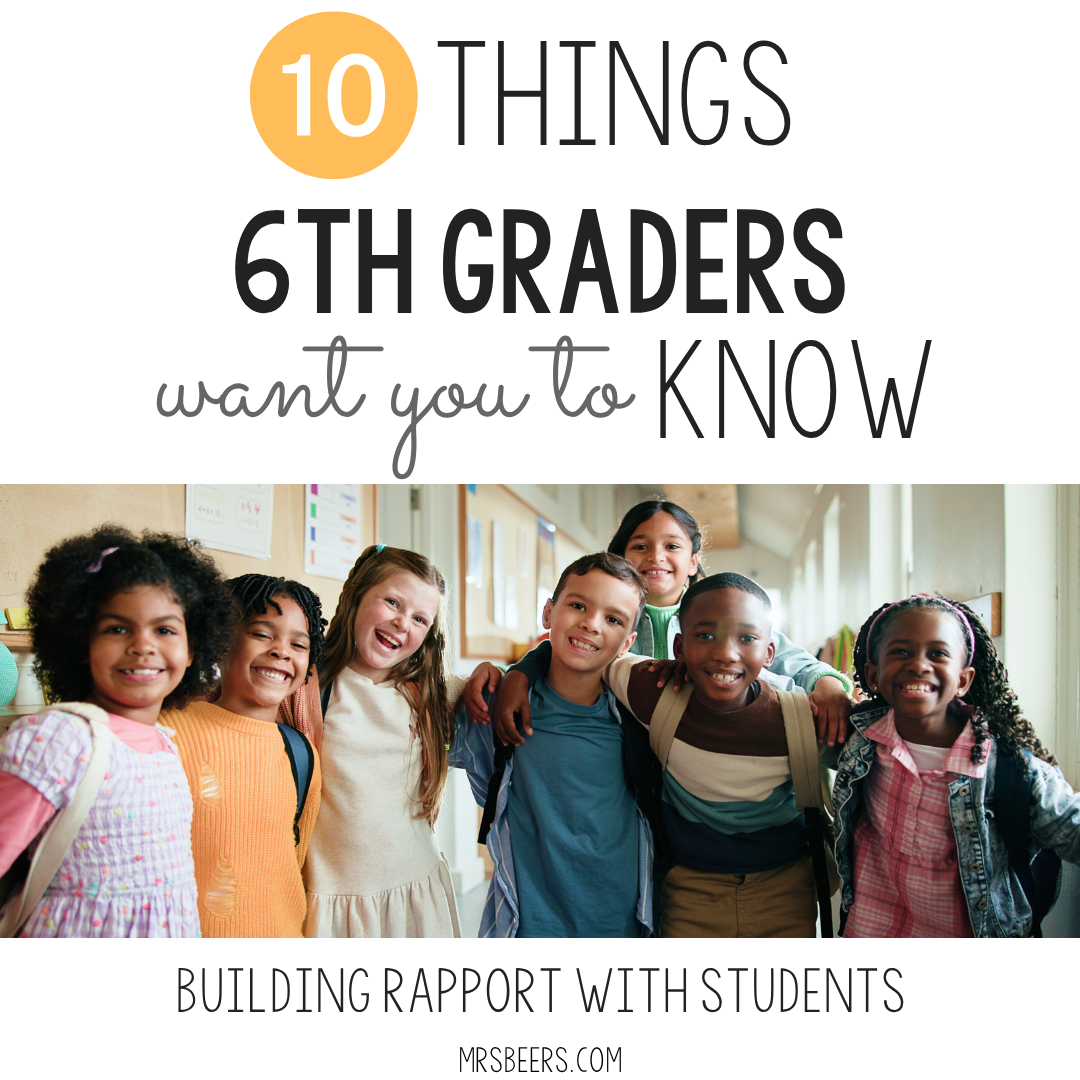 10 Things 6th Graders Want You to Know…Rapport Building 101