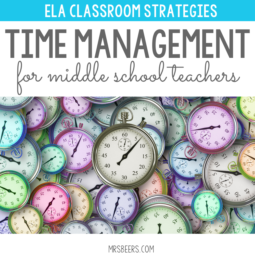 5 Time Management Tips for the Middle School ELA Classroom